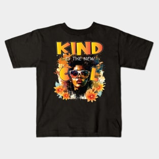 Kind Is The New Cool Friendship Be Kind Black Queen Love Melanin Kids T-Shirt